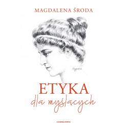 Etyka dla myślących Magdalena Środa motyleksiazkowe.pl