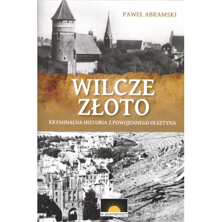 Wilcze złoto Paweł Abramski motyleksiazkowe.pl