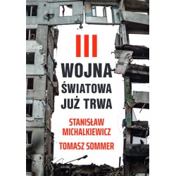 III wojna światowa już trwa Stanisław Michalkiewicz, Tomasz Sommer motyleksiazkowe.pl