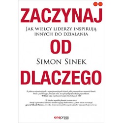 Zaczynaj od DLACZEGO Simon Sinek motyleksiazkowe.pl