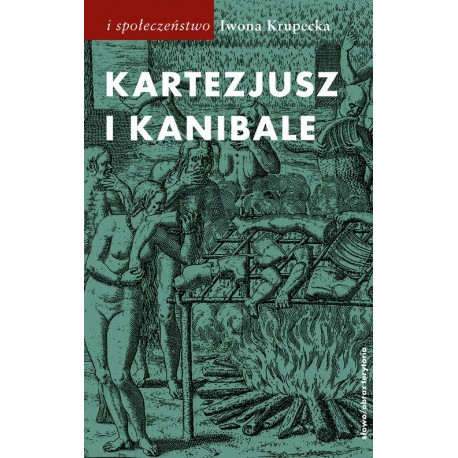 Kartezjusz i Kanibale Iwona Krupecka motyleksiazkowe.pl