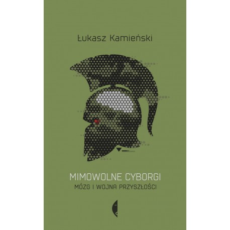 Mimowolne cyborgi Łukasz Kamieński motyleksiazkowe.pl