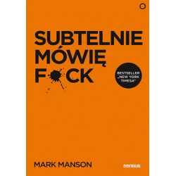 Subtelnie mówię F*ck Mark Manson motyleksiazkowe.pl