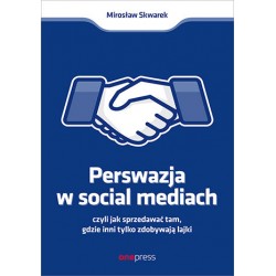 Perswazja w Social Media Mirosław Skwarek motyleksiazkowe.pl