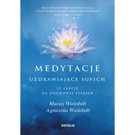 Medytacje uzdrawiające sufich Maciej Wielobób, Agnieszka Wielobób motyleksiazkowe.pl