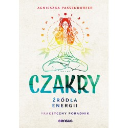 Czakry Źródła energii Agnieszka Passendorfer motyleksiazkowe.pl
