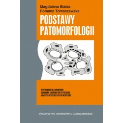 Podstawy patomorfologii  Magdalena Białas, Romana Tomaszewska motyleksiazkowe.pl