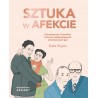 Sztuka w afekcie. Romantyczne i burzliwe historie najsłynniejszych artystycznych par