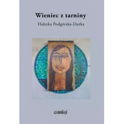 Wieniec z tarniny Halszka Podgórska-Dutka motyleksiazkowe.pl