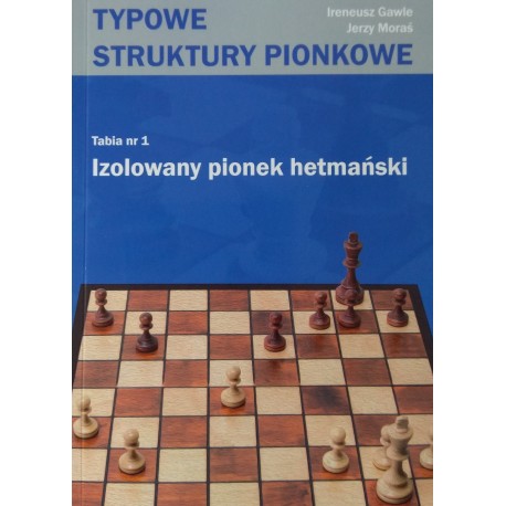 Typowe struktury pionkowe Tabia 1 Ireneusz Gawle, Jerzy Moraś motyleksiazkowe.pl