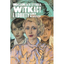 Witkacy i kobiety Harem metafizyczny Małgorzata Czyńska motyleksiazkowe.pl