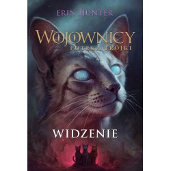 Wojownicy Potęga Trójki 1 Widzenie Erin Hunter motyleksiazkowe.pl