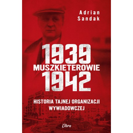 Muszkieterowie 1939–1942 Adrian Sandak motyleksiazkowe.pl