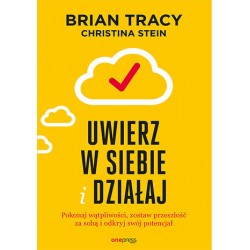 Uwierz w siebie i działaj Brian Tracy, Christina Stein motyleksiazkowe.pl