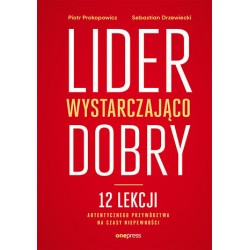 Lider wystarczająco dobry Piotr Prokopowicz, Sebastian Drzewiecki motyleksiazkowe.pl