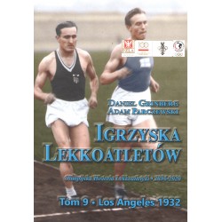 Igrzyska lekkoatletów Tom 9 Los Angeles 1932 Daniel Grinberg, Adam Parczewski motyleksiazkowe.pl