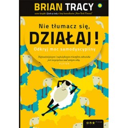 Nie tłumacz się działaj Brian Tracy motyleksiazkowe.pl