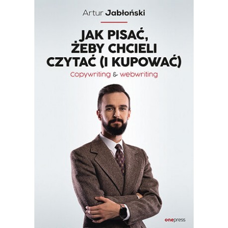 Jak pisać żeby chcieli czytać i kupować Artur Jabłoński motyleksiazkowe.pl