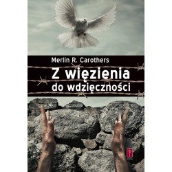 Z więzienia do wdzięczności Merlin R. Carothers motyleksiazkowe.pl
