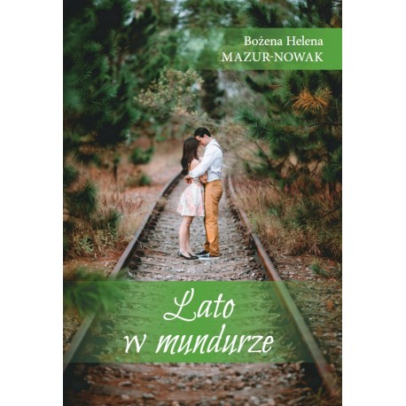 Lato w mundurze Bożena Helena Mazur-Nowak motyleksiazkowe.pl