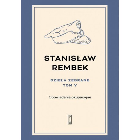 Dzieła zebrane 5 Opowiadania okupacyjne Stanisław Rembek motyleksiazkowe.pl