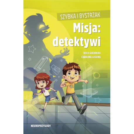 Szybka i Bystrzak Misja detektywi Rafa Guerrero, Carolina Laguna motyleksiazkowe.pl