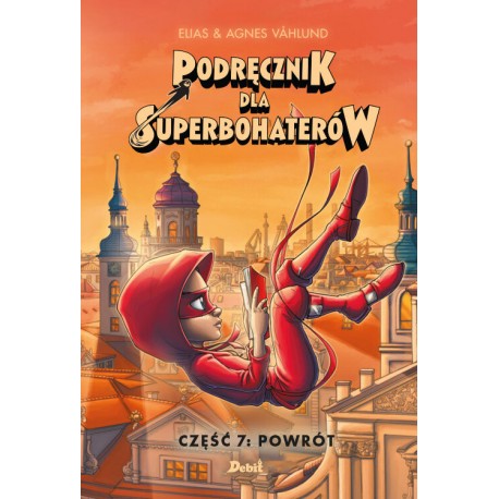 Podręcznik dla superbohaterów 7 Powrót Elias Våhlund, Agnieszka Våhlund motyleksiazkowe.pl