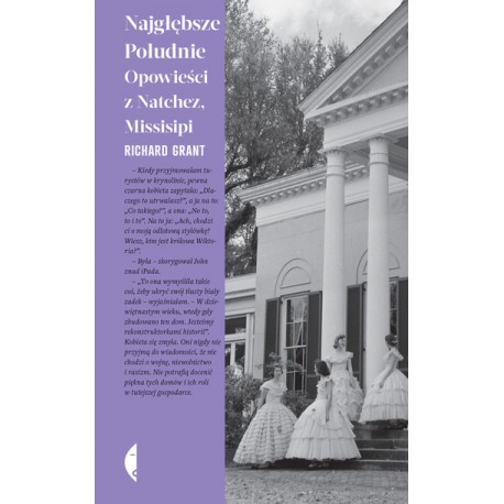 Najgłębsze Południe Richard Grant motyleksiazkowe.pl
