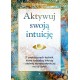 Aktywuj swoją intuicję