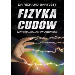 Fizyka cudów Wyd 5 Richard Bartlett motyleksiazkowe.pl