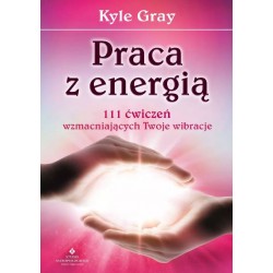 Praca z energią Kyle Gray motyleksiazkowe.pl