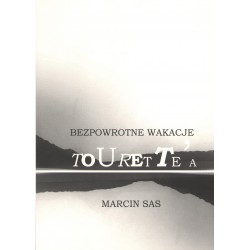 Bezpowrotne Wakacje Tourettea Marcin Sas motyleksiazkowe.pl