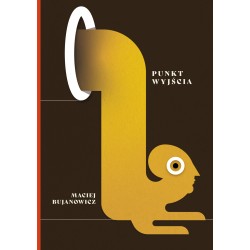 Punkt wyjścia Maciej Bujanowicz motyleksiazkowe.pl