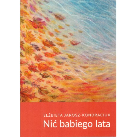 Nić babiego lata Elżbieta Jarosz-Kondraciuk motyleksiazkowe.pl