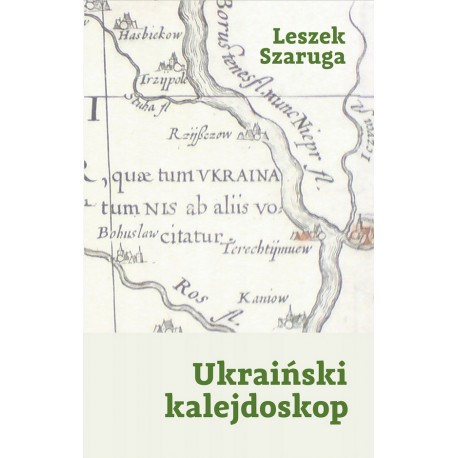 Ukraiński kalejdoskop Leszek Szaruga motyleksiazkowe.pl