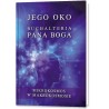 Jego oko. Buchalteria Pana Boga. Mikrokosmos w Makrokosmosie