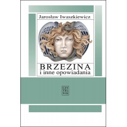 Brzezina i inne opowiadania Jarosław Iwaszkiewicz motyleksiazkowe.pl