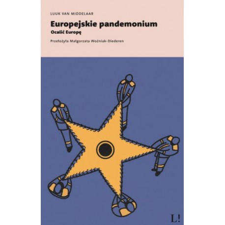 Europejskie pandemonium Ocalić Europę Luuk Van Middelaar motyleksiazkowe.pl