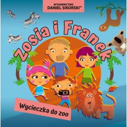 Zosia i Franek Wycieczka do zoo Daniel Sikorski motyleksiazkowe.pl