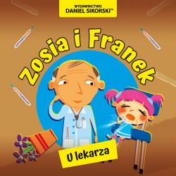 Zosia i Franek U lekarza Daniel Sikorski motyleksiazkowe.pl