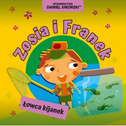 Zosia i Franek Łowca kijanek Daniel Sikorski motyleksiazkowe.pl