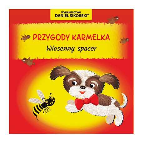 Przygody Karmelka Wiosenny spacer Daniel Sikorski motyleksiazkowe.pl