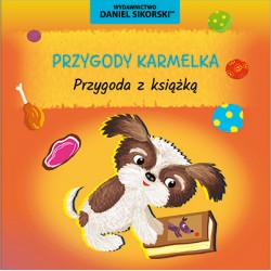 Przygody Karmelka Przygoda z książką Daniel Sikorski motyleksiazkowe.pl