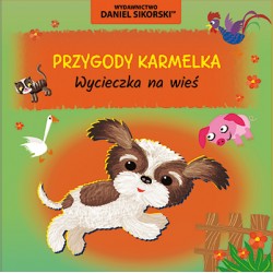 Przygody Karmelka Wycieczka na wieś Daniel Sikorski motyleksiazkowe.pl