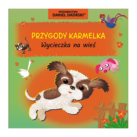 Przygody Karmelka Wycieczka na wieś Daniel Sikorski motyleksiazkowe.pl