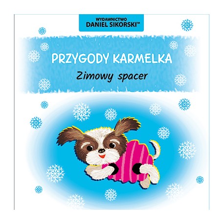 Przygody Karmelka Zimowy spacer Daniel Sikorski motyleksiazkowe.pl