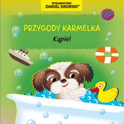 Przygody Karmelka Kąpiel Daniel Sikorski motyleksiazkowe.pl