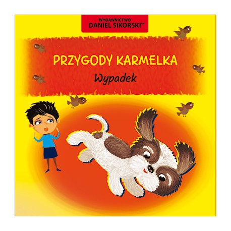 Przygody Karmelka Wypadek Daniel Sikorski motyleksiazkowe.pl