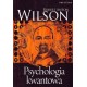 Psychologia kwantowa Robert Anton Wilson motyleksiazkowe.pl