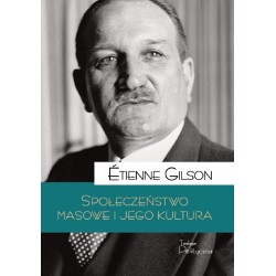 Społeczeństwo masowe i jego kultura Etienne Gilson motyleksiazkowe.pl